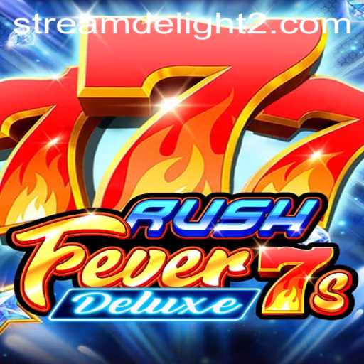 Unveiling the Thrills of RushFever7sDeluxe: A Stream Delight Gaming Experience